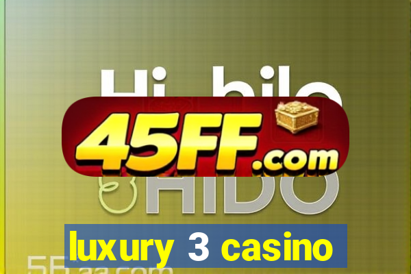 luxury 3 casino